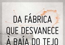 DA FÁBRICA QUE DESVANECE À BAÍA DO TEJO