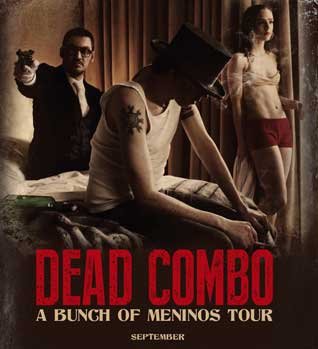 DEAD COMBO em Dezembro, actuam no Coliseu Micaelense (S. Miguel/Açores)