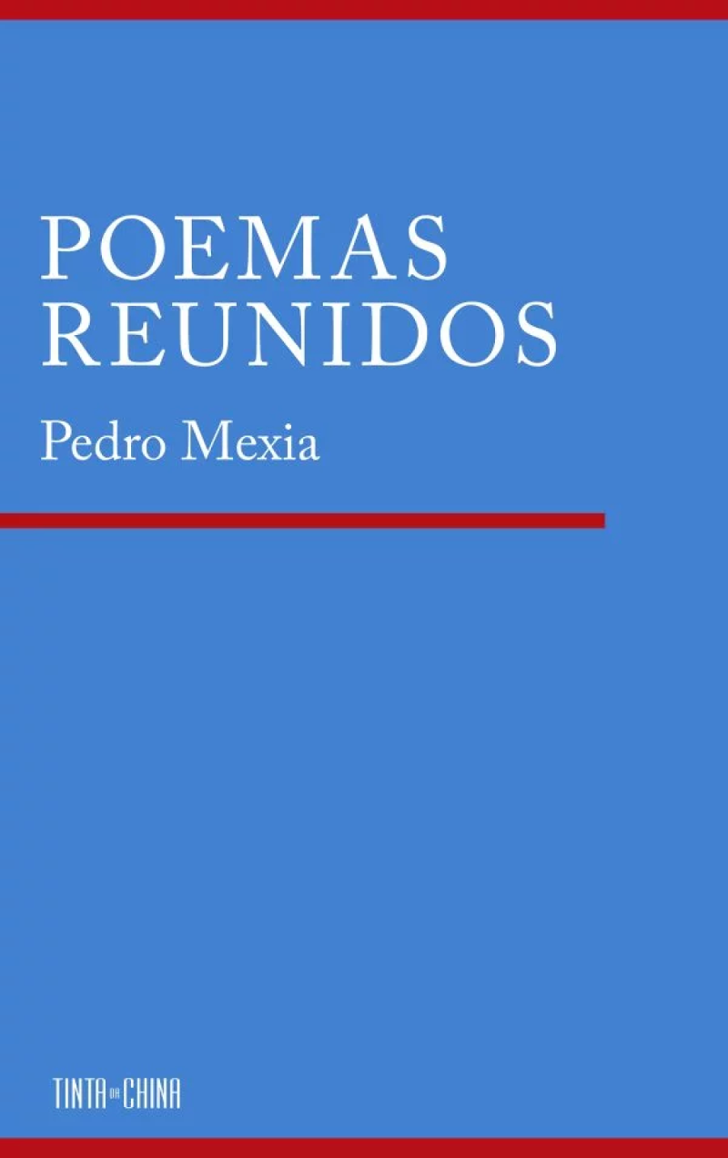 «Poemas Reunidos», de Pedro Mexia