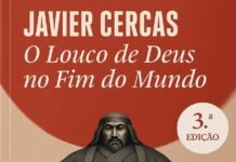 Javier Cercas e “O Louco de Deus no Fim do Mundo”: quando a fé encontra o ceticismo