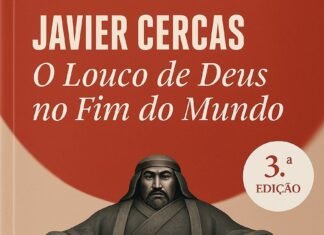 Javier Cercas e “O Louco de Deus no Fim do Mundo”: quando a fé encontra o ceticismo