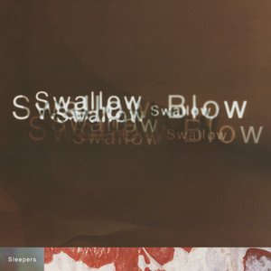 Swallow regressam com Blown e revelam o disco que sempre esteve escondido