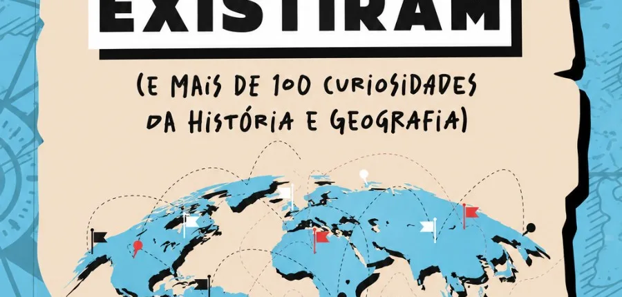 “Os Países que Quase Existiram” leva os leitores numa viagem pelas curiosidades esquecidas da História e da Geografia
