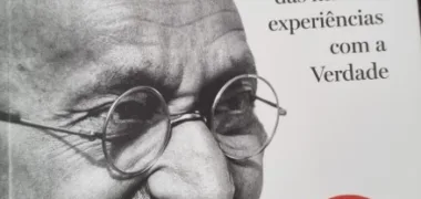 Gandhi: porque continua a ser uma das autobiografias mais importantes de sempre